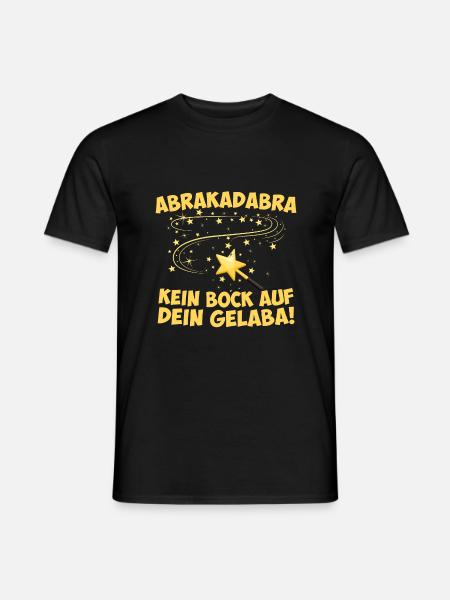 Abrakadabra - Kein Bock auf dein Gelaba - Männer T-Shirt - Schwarz