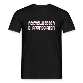 Acknowledgen und Appreciaten - Männer T-Shirt - Schwarz - Vorne - AI Model Male 178 light (178cm)