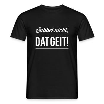 sabbel nicht dat geit - Männer T-Shirt - Schwarz - Vorne - AI Model Male 178 light (178cm)