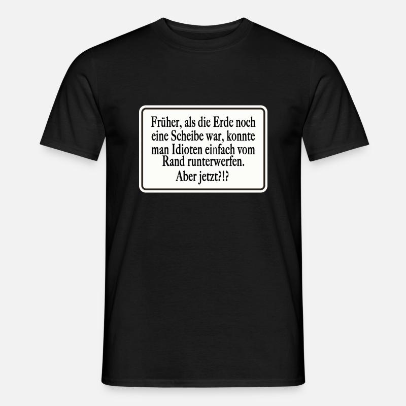 Früher als die Erde noch eine Scheibe war - Männer T-Shirt - Schwarz