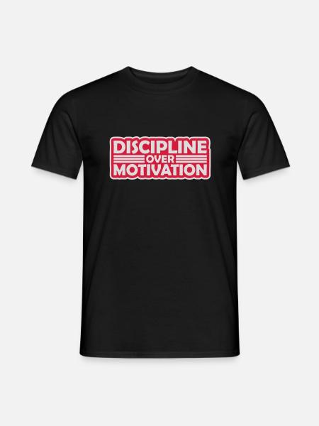 discipline over motivation quote - Men's T-Shirt - black