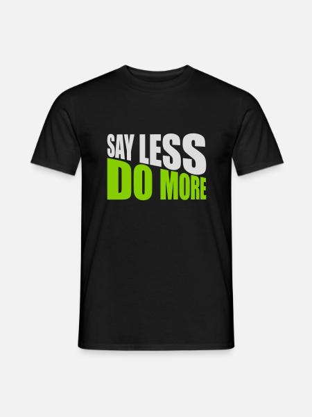 say less do more - Men's T-Shirt - black