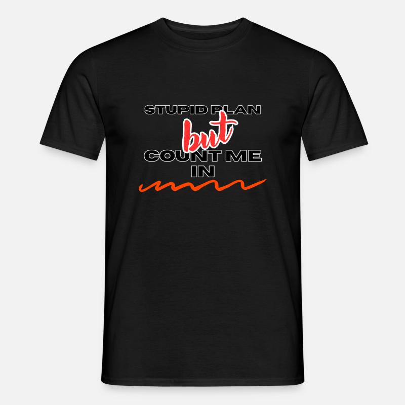 STUPID PLAN - Männer T-Shirt - Schwarz
