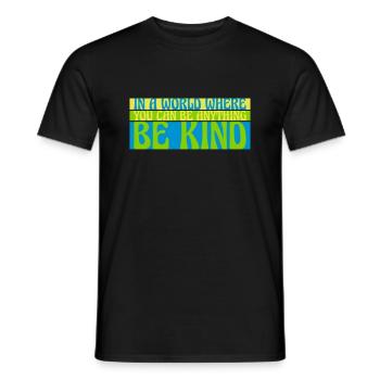 you can be kind - Männer T-Shirt - Schwarz - Vorne - AI Model Male 178 light (178cm)