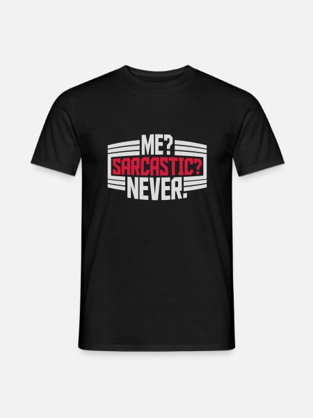 me sarcastic never quote - Men's T-Shirt - black