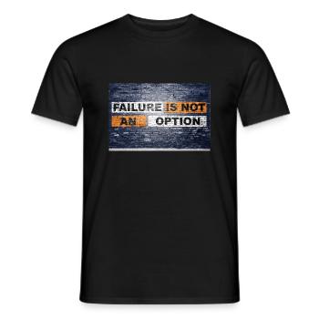 Failure is not an option saying lettering Graffiti - Men's T-Shirt - black - Front - AI Model Male 178 light (178cm)