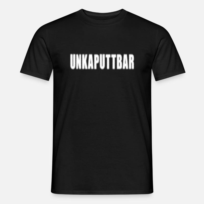 Unkaputtbar - Männer T-Shirt - Schwarz