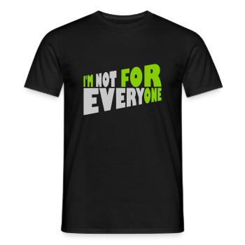 Im not for everyone - Men's T-Shirt - black - Front - AI Model Male 178 light (178cm)