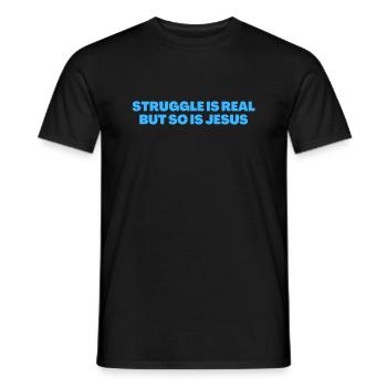 Struggle Is Real But So Is Jesus - Christian Quote - Men's T-Shirt - black - Front - AI Model Male 178 light (178cm)