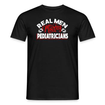 Pediatrician Real Men Marry Pediatricians - Men's T-Shirt - black - Front - AI Model Male 178 light (178cm)