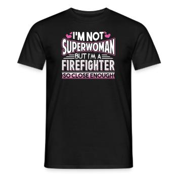 Firefighter I'm A Firefighter So Close Enough - Men's T-Shirt - black - Front - AI Model Male 178 light (178cm)