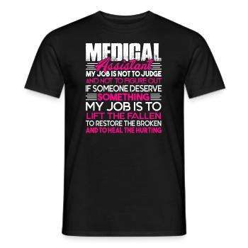 Medical Assistant My Job Is Not To Judge - Men's T-Shirt - black - Front - AI Model Male 178 light (178cm)