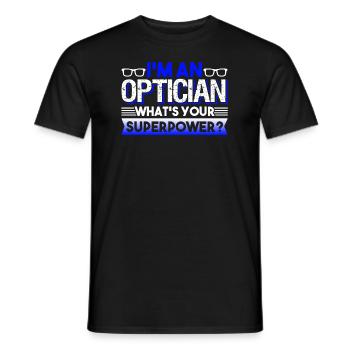 Optician Optician What's Your Superpower - Men's T-Shirt - black - Front - AI Model Male 178 light (178cm)