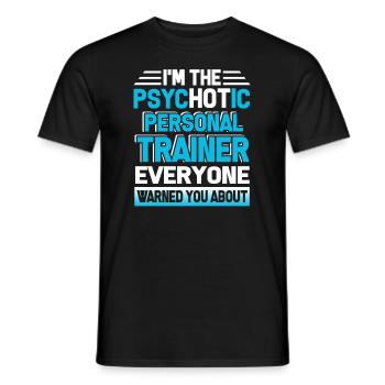 Personal Trainer Psychotic Personal Trainer - Men's T-Shirt - black - Front - AI Model Male 178 light (178cm)