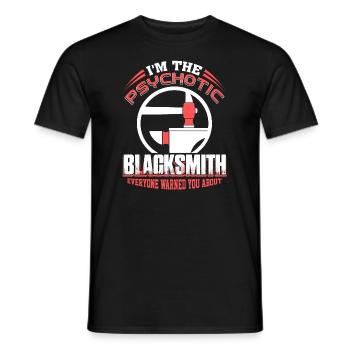 Blacksmith I'm The Psyschotic Blacksmith - Men's T-Shirt - black - Front - AI Model Male 178 light (178cm)