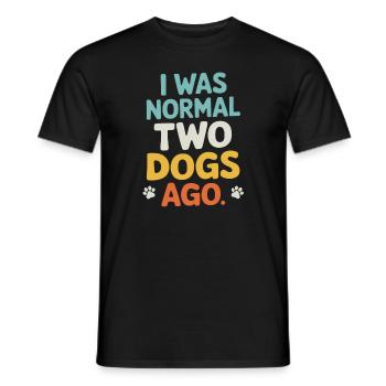 I Was Normal Two Dogs Ago - Men's T-Shirt - black - Front - AI Model Male 178 light (178cm)