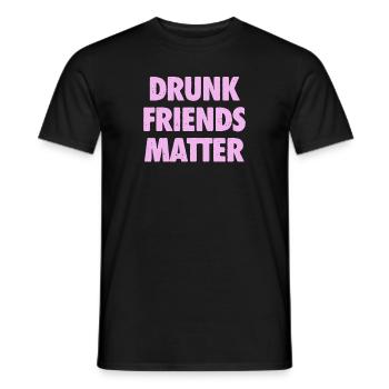 Lustige Betrunkene Freunde Materie Trinken - Männer T-Shirt - Schwarz - Vorne - AI Model Male 178 light (178cm)