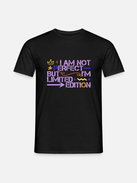 Im am not perfect but i´m limited edition - Männer T-Shirt - Schwarz