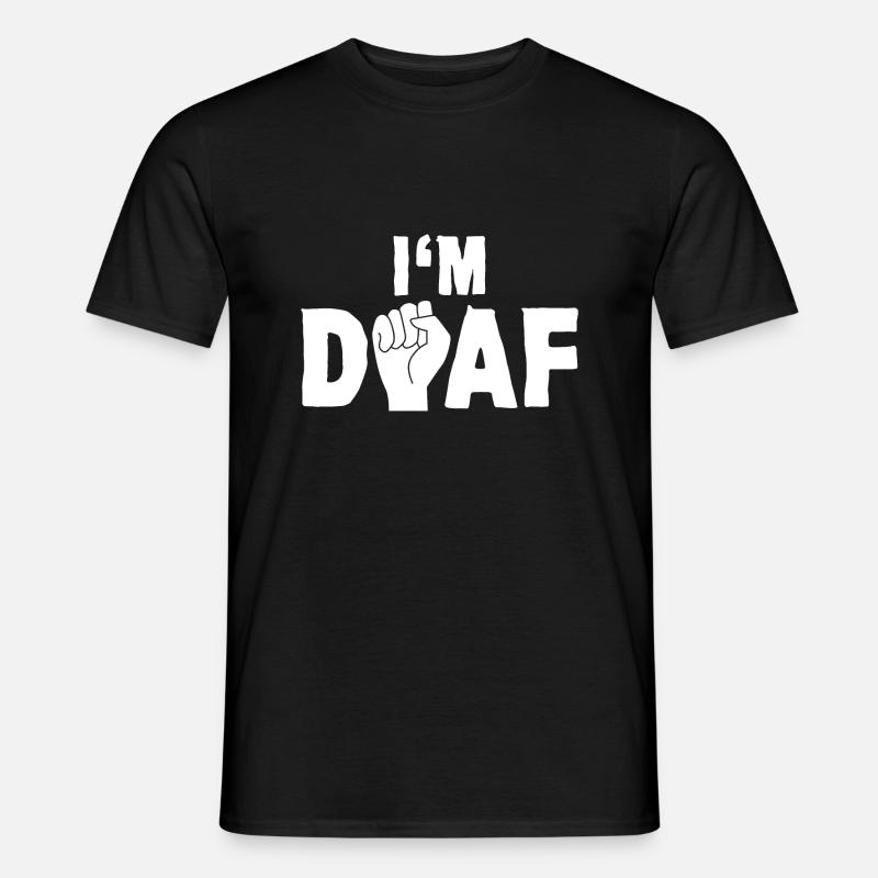 I'm Deaf 6 - Männer T-Shirt - Schwarz