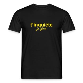 T'inquiète je gère humour cadeau anniversaire cool - T-shirt homme - noir - Devant - AI Model Male 178 light (178cm)
