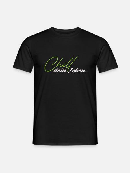 Chill dein Leben groß - Männer T-Shirt - Schwarz
