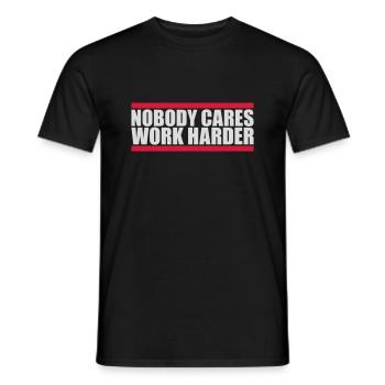 nobody cares work harder - Männer T-Shirt - Schwarz - Vorne - AI Model Male 178 light (178cm)