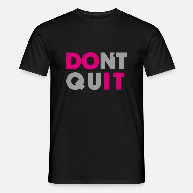 dont quit do it - Männer T-Shirt - Schwarz