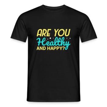are you healthy and happy - Men's T-Shirt - black - Front - AI Model Male 178 light (178cm)