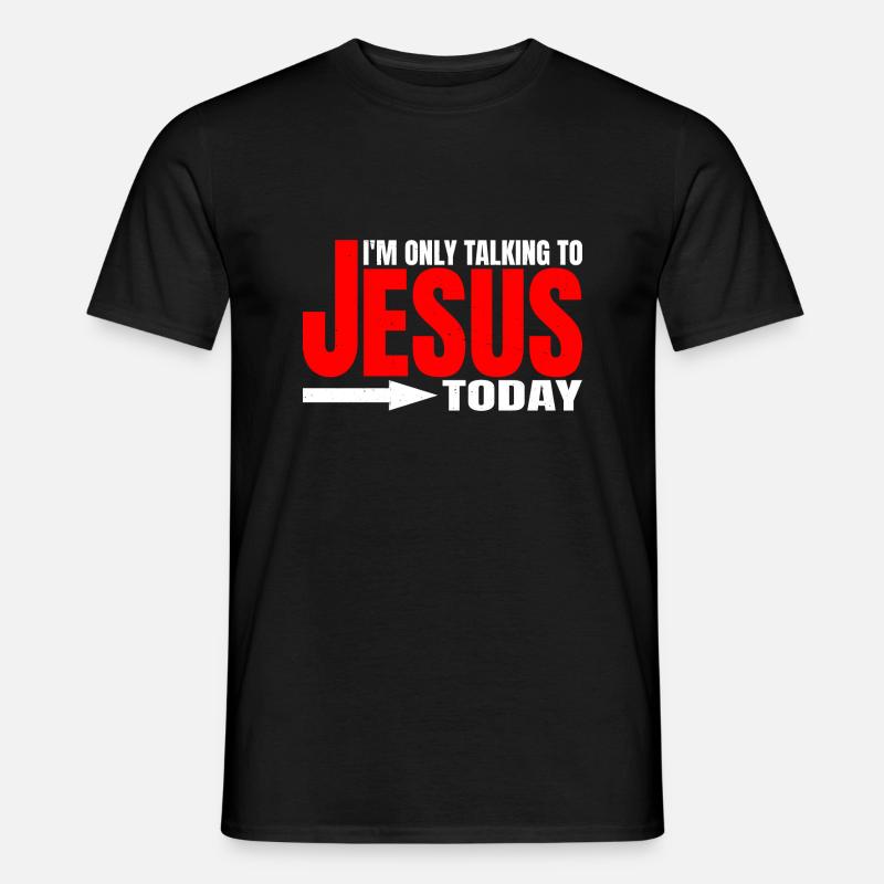 I'm Only Talking To Jesus Today 4 - Männer T-Shirt - Schwarz