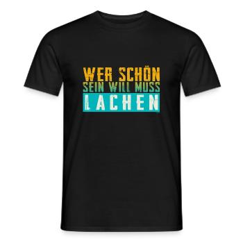 Schöner Spruch: Wer schön sein will, muss lachen! - Männer T-Shirt - Schwarz - Vorne - AI Model Male 178 light (178cm)