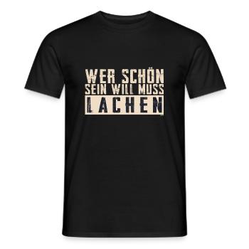 Schöner Spruch: Wer schön sein will, muss lachen! - Männer T-Shirt - Schwarz - Vorne - AI Model Male 178 light (178cm)