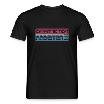 Ich kann so nicht arbeiten - Männer T-Shirt - Schwarz - Vorne - AI Model Male 178 light (178cm)
