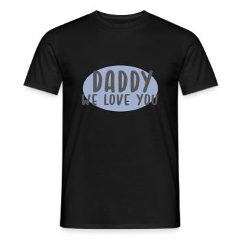 Daddy we love you - Men's T-Shirt - black - Front - AI Model Male 178 light (178cm)
