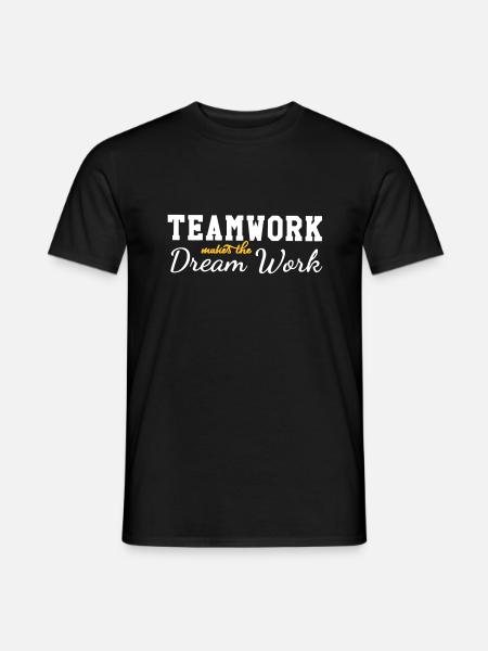 teamwork makes the dream work - Men's T-Shirt - black