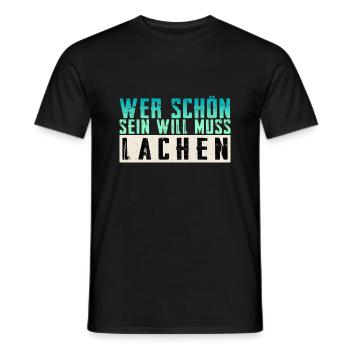Schöner Spruch: Wer schön sein will, muss lachen! - Männer T-Shirt - Schwarz - Vorne - AI Model Male 178 light (178cm)