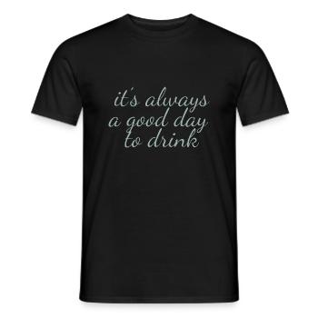it s always a good day to drink lusitger saying - Men's T-Shirt - black - Front - AI Model Male 178 light (178cm)