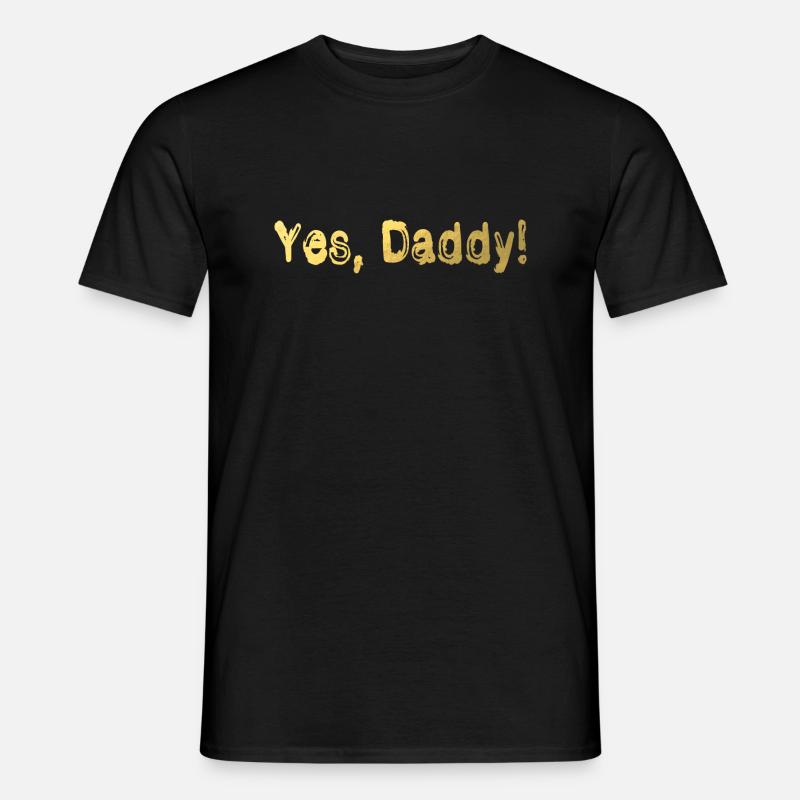 yes daddy Dom Sub Bdsm - Männer T-Shirt - Schwarz