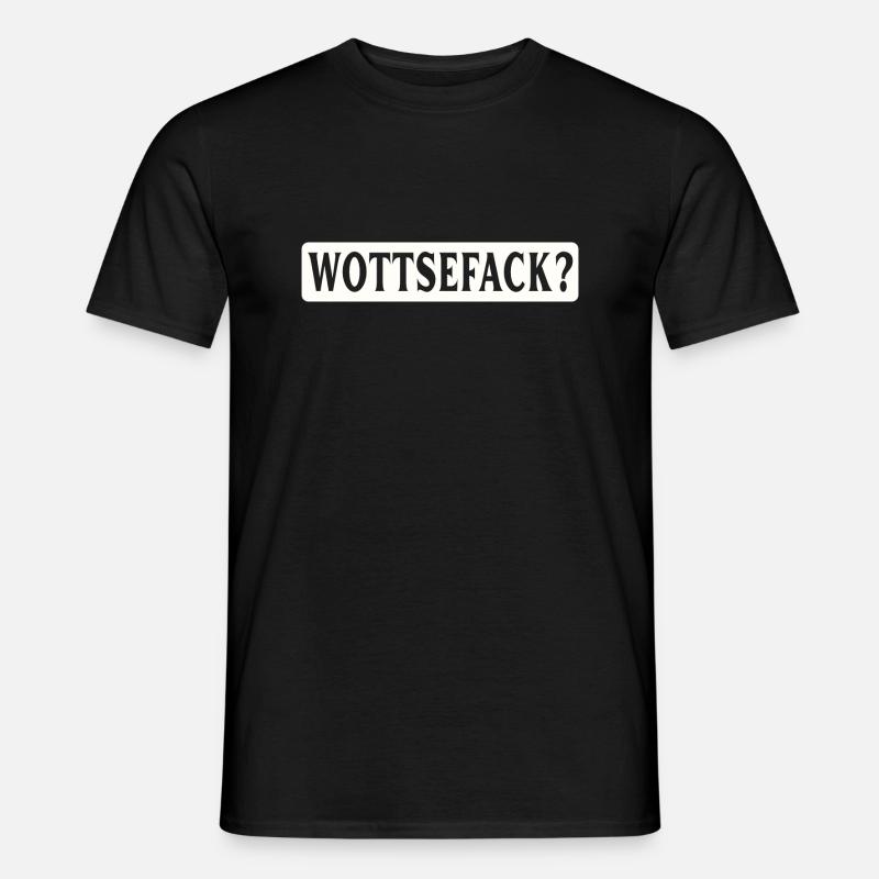 Wottsefack! WTF - Männer T-Shirt - Schwarz