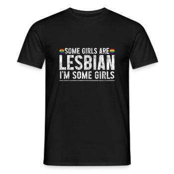 Some Girls Are Lesbian I'm Some Girls 3 - Men's T-Shirt - black - Front - AI Model Male 178 light (178cm)