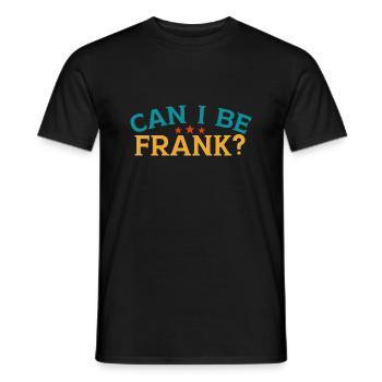 Can I Be Frank Wordplay Funny Sarcasm - Men's T-Shirt - black - Front - AI Model Male 178 light (178cm)