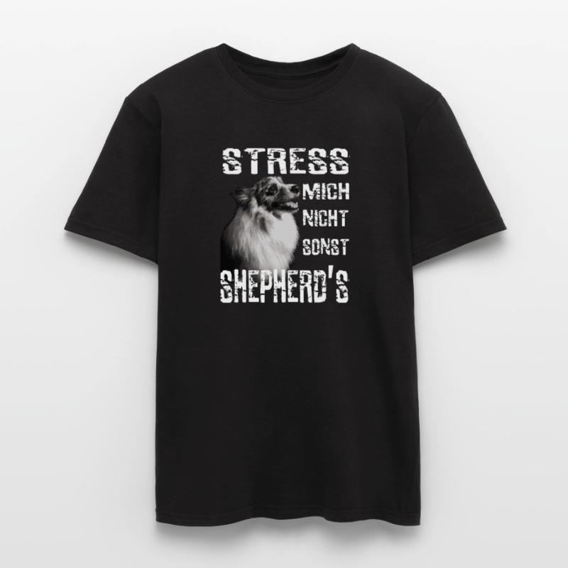 Do not stress me otherwise Sheperds Aussie Sheperd Men's T-shirt