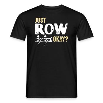Just Row Okay? Funny Rowing Designs T-Shirt - Men's T-Shirt - black - Front - AI Model Male 178 light (178cm)