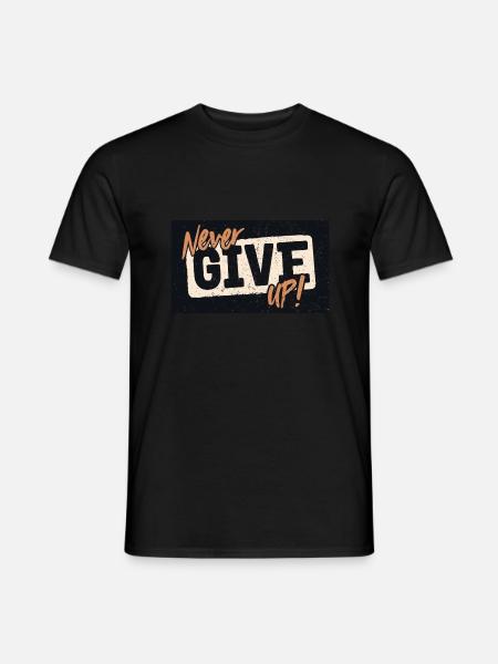 NEVER GIVE UP! - Men's T-Shirt - black