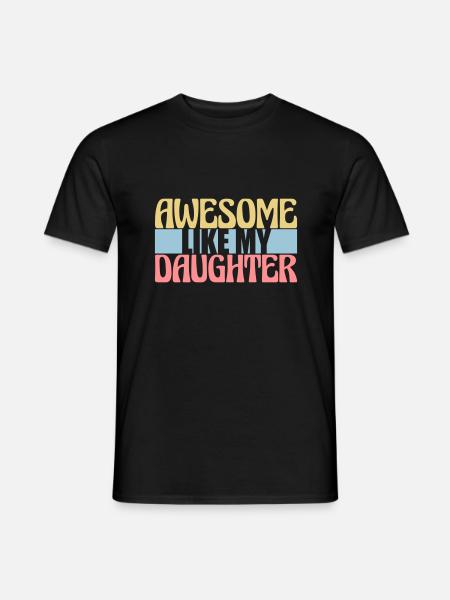 Awesome Like My Daughter - Men's T-Shirt - black