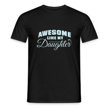 Awesome like my Daughter Papa Mama Mutter Vater - Männer T-Shirt - Schwarz - Vorne - AI Model Male 178 light (178cm)