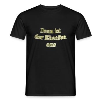 Eheofen aus - Männer T-Shirt - Schwarz - Vorne - AI Model Male 178 light (178cm)