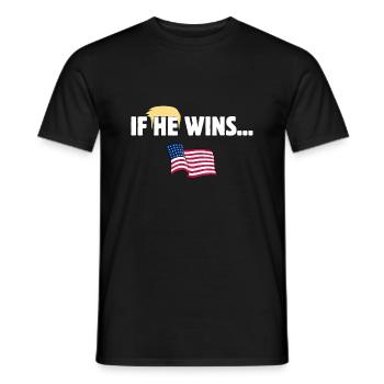 IF HE WINS ... USA ELECTION 2024  - Men's T-Shirt - black - Front - AI Model Male 178 light (178cm)