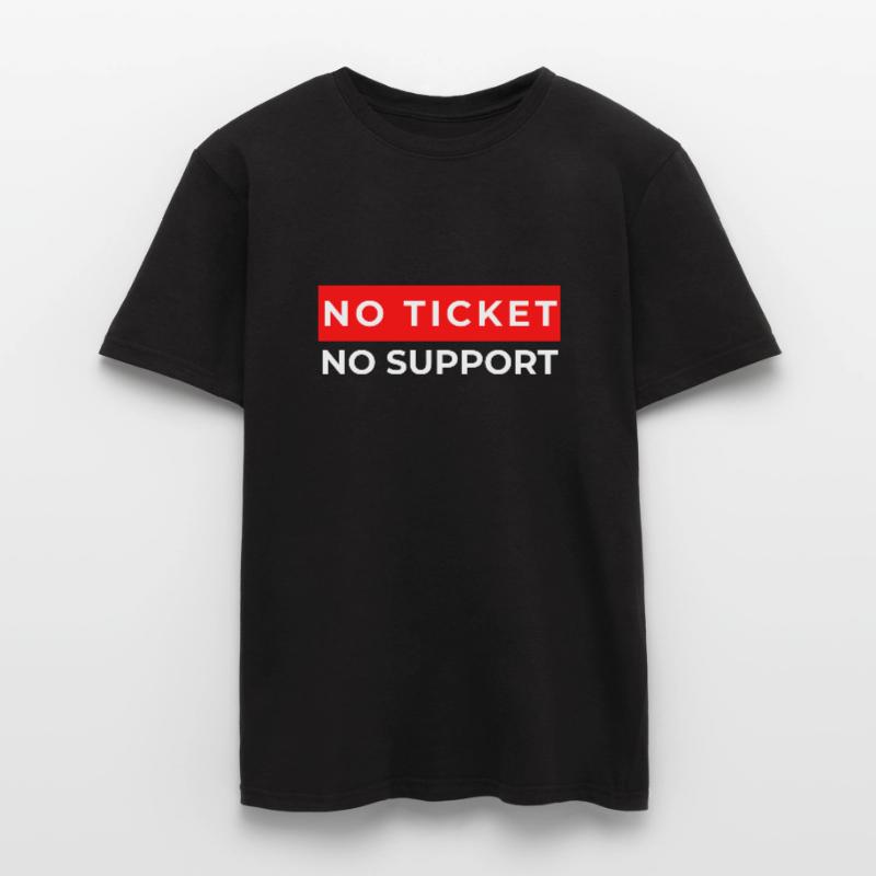 PAS DE TICKET, PAS DE SUPPORT - Chemise cool pour le support informatique T-shirt homme
