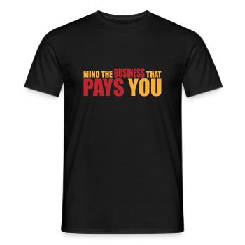 Mind The Business That Pays You 21 - Men's T-Shirt - black - Front - AI Model Male 178 light (178cm)
