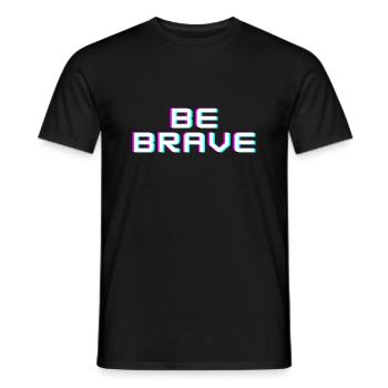 BE BRAVE - Männer T-Shirt - Schwarz - Vorne - AI Model Male 178 light (178cm)